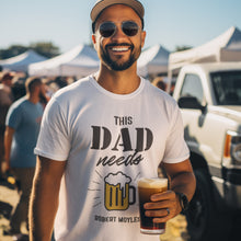 This Dad Needs Beer Ironic Father's Day Tshirt